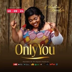Celestine Donkor – Only You_Mp3 Download