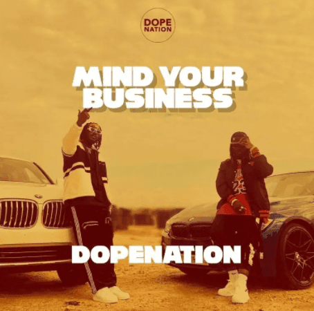 DopeNation - Mind Your Business Mp3 Download