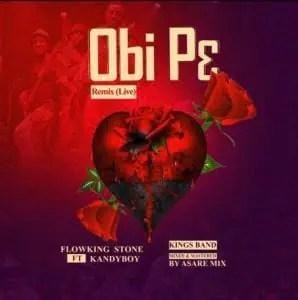 Flowking Stone - Obi P3_Live_Remix ft Kandyboy_Mp3 Download