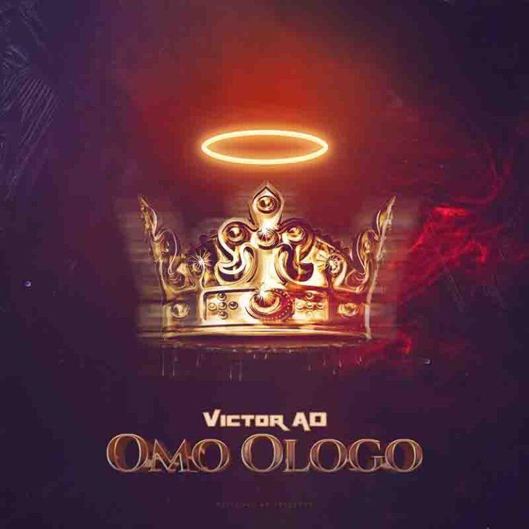 Victor AD - Omo Ologo_Mp3 Download