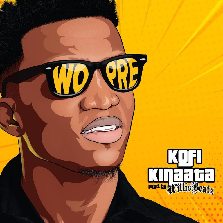 Kofi Kinaata - Wo Pre (Prod.By WillisBeatz) Mp3 Download