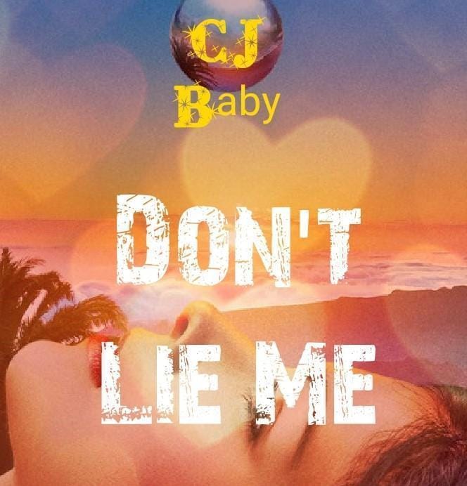Cj Baby - Don't Lie Me_Mp3 Download_GhNation.net