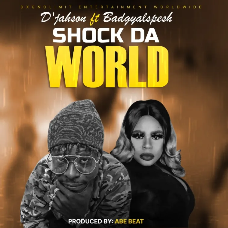DJahSon - Shock Da World ft BadGyalSpesh_Mp3 Download