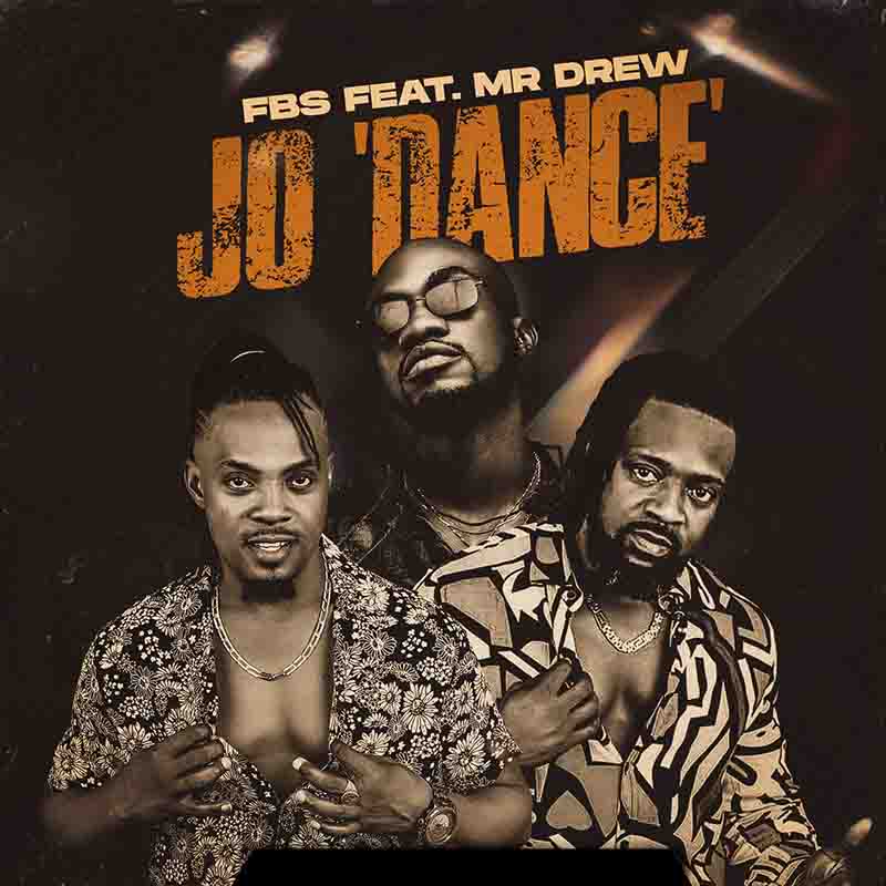 FBS - Jo Dance ft Mr Drew_Mp3 Download_GhNation.net