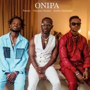 Kweku Darlington - Onipa ft Fameye x Okyeame Kwame_Mp3 Download_GhNation.net