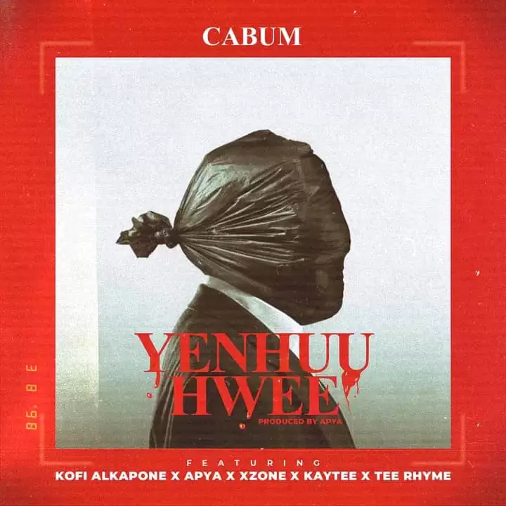Cabum - Yenhuu Hwee ft Kofi Alkapone x Apya x Xzone x KayTee & Tee Rhyme - Mp3 Download_ghnation.net