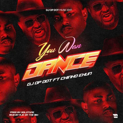 DJ OP Dot - You Wan Dance ft Chinko Ekun - Mp3 Download_ghnation.net